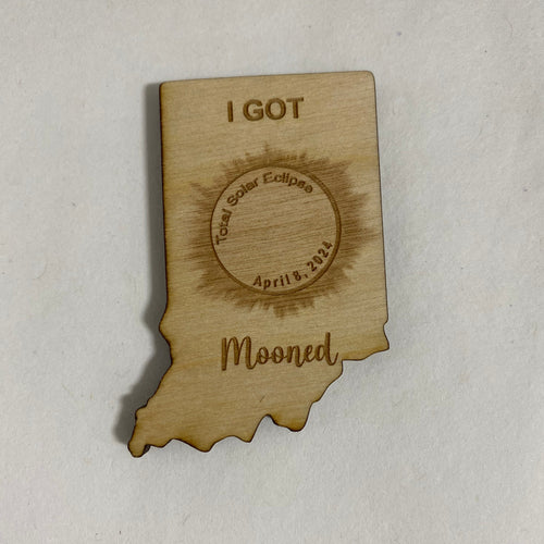 I Got Mooned Indiana State Refrigerator Magnet. Wooden 2024 Indiana Eclipse Souvenir. Total Eclipse in Indiana Keepsake. Party Favor.