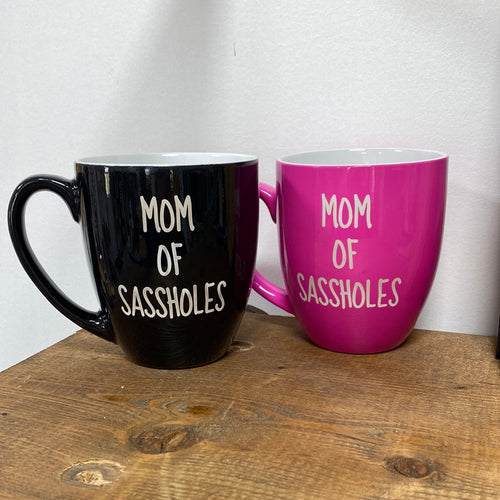 Mom of Sassholes Coffee Mug. - C & A Engraving and Gifts