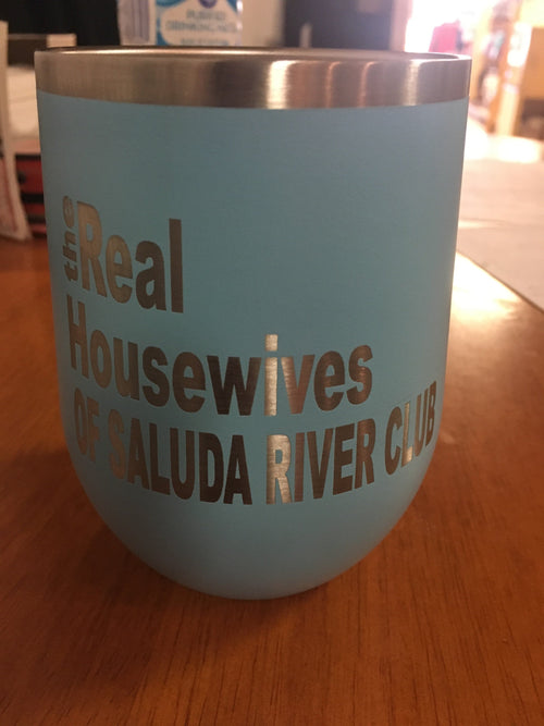 The Real Housewives of Your Town Stemless Wine Engraved Tumbler. - C & A Engraving and Gifts