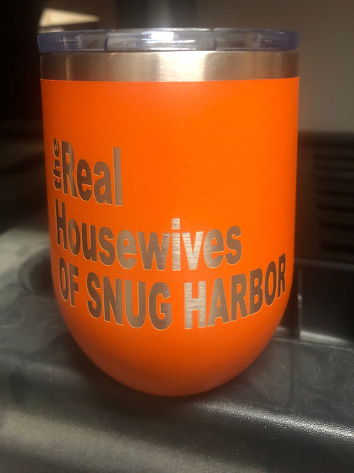 The Real Housewives of Your Town Stemless Wine Engraved Tumbler. - C & A Engraving and Gifts