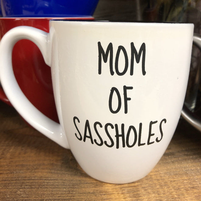 Mom of Sassholes Coffee Mug - C & A Engraving and Gifts