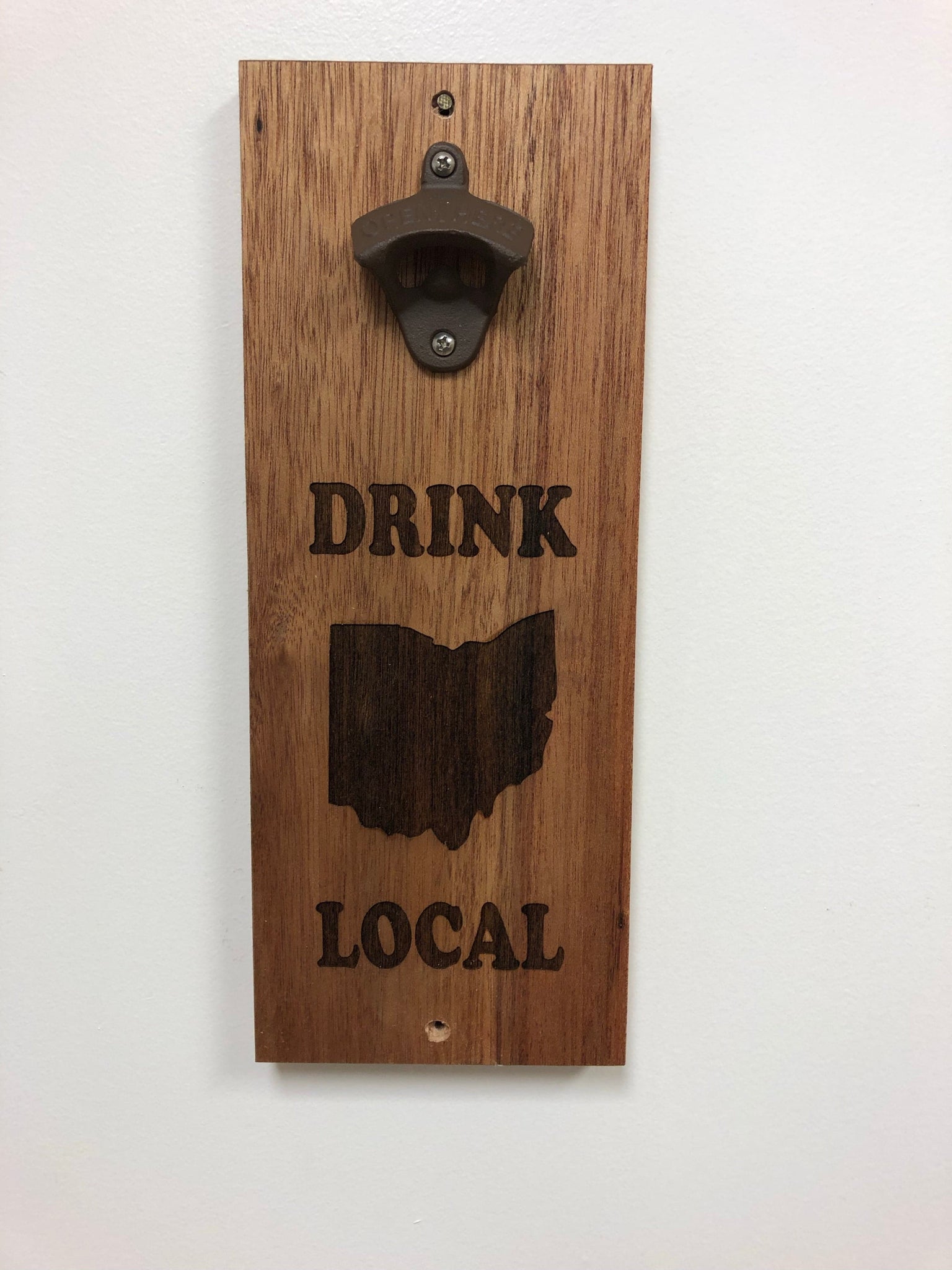 Wall Mount Bottle Opener. Drink Local Bottle Opener. Ohio Wall Mount Wooden Bottle Opener. - C & A Engraving and Gifts