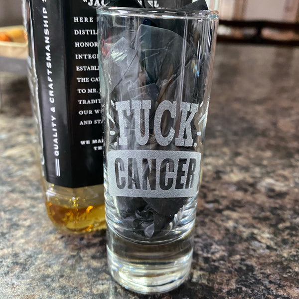 Fuck Cancer Shot Glass. Engraved Cancer Treatment Shot Glass. - C & A Engraving and Gifts