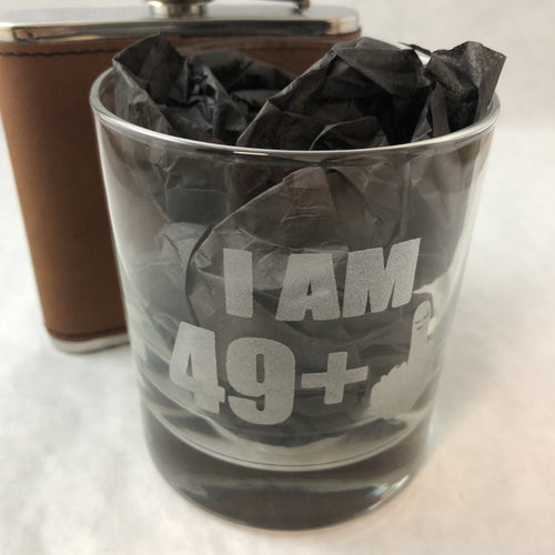Bourbon Glass 50th or 60th Birthday. I Am 49 Plus or 59 Plus Middle Fi – C  & A Engraving and Gifts